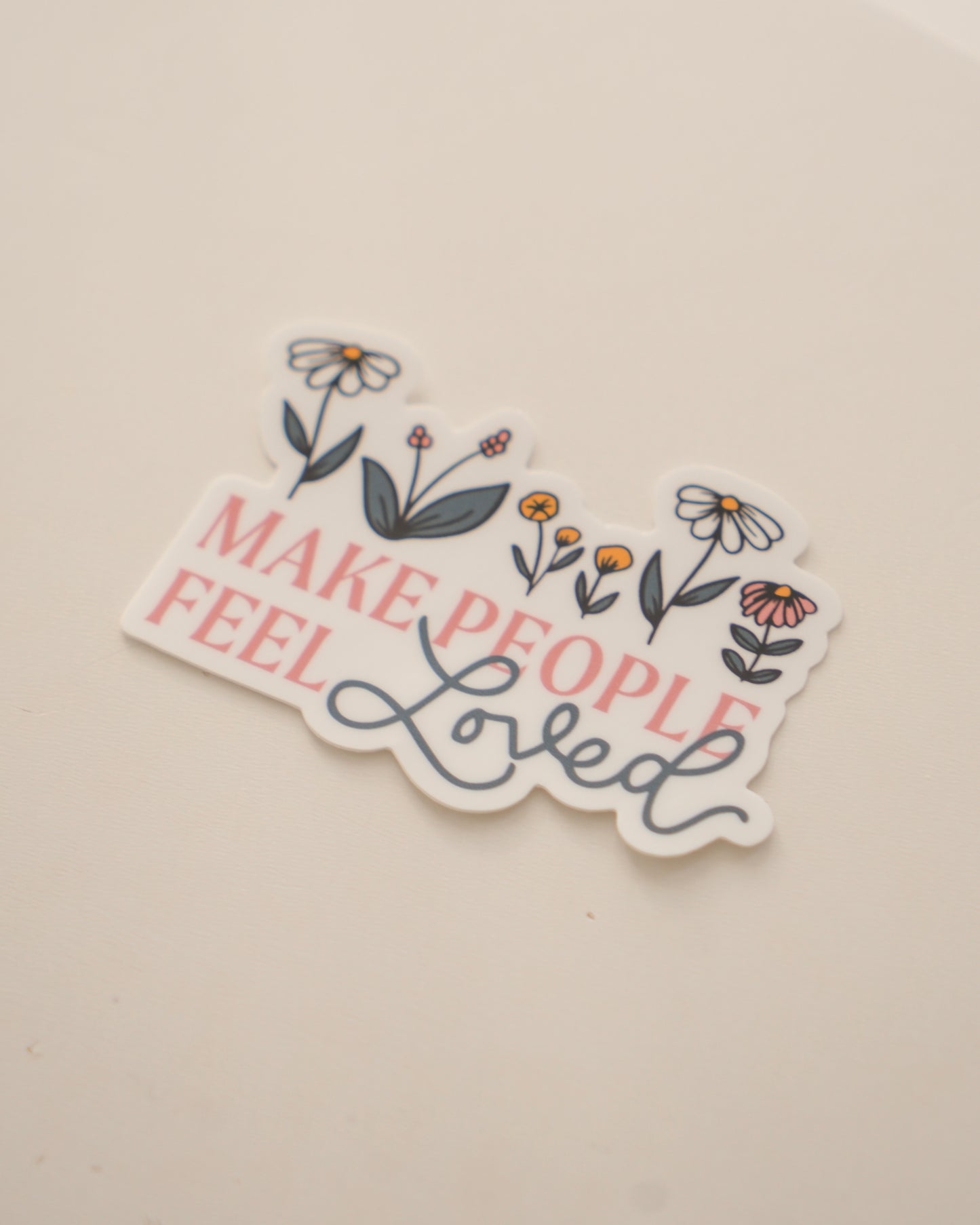 Make People Feel Loved Sticker