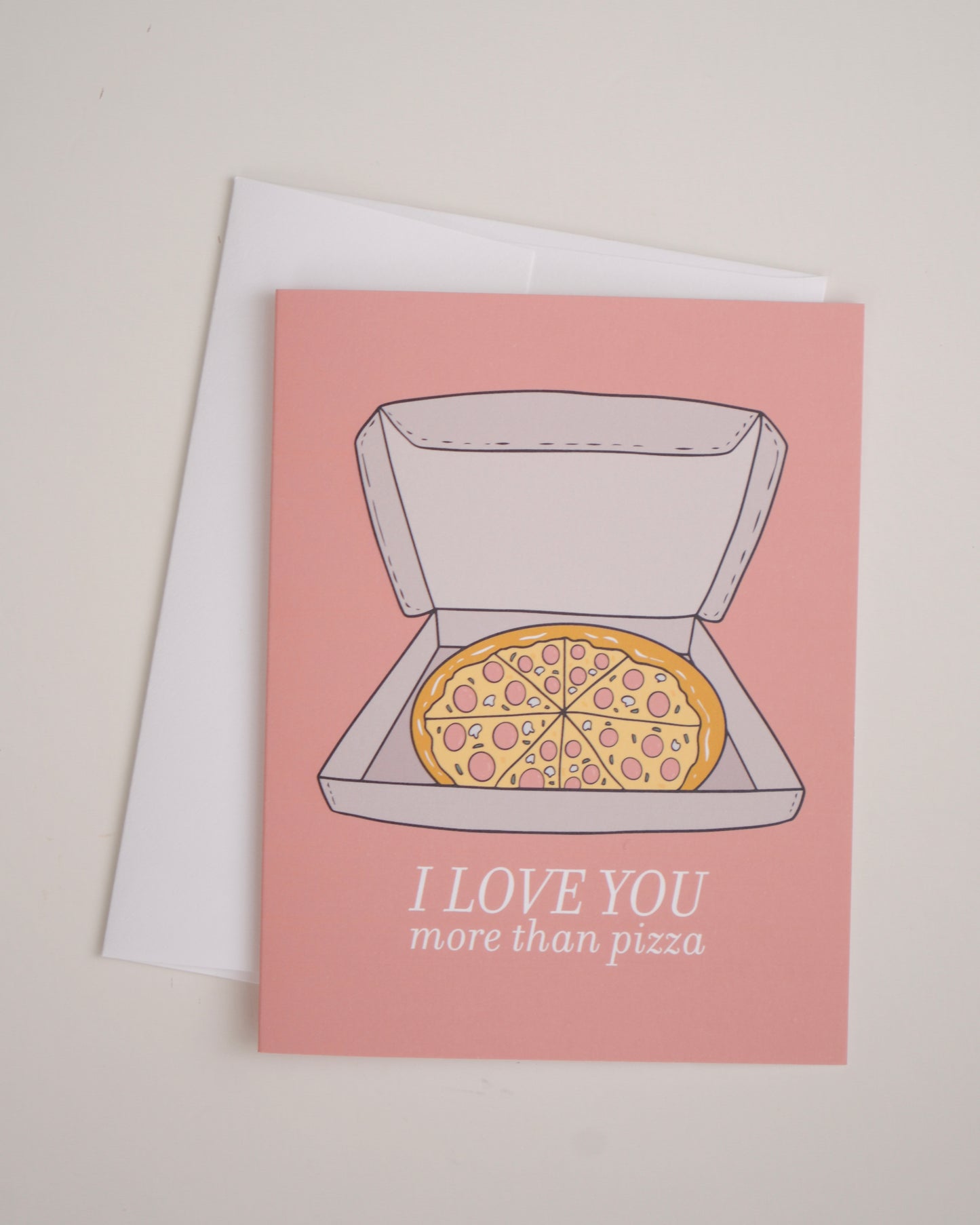 Love You More Than Pizza Greeting Card