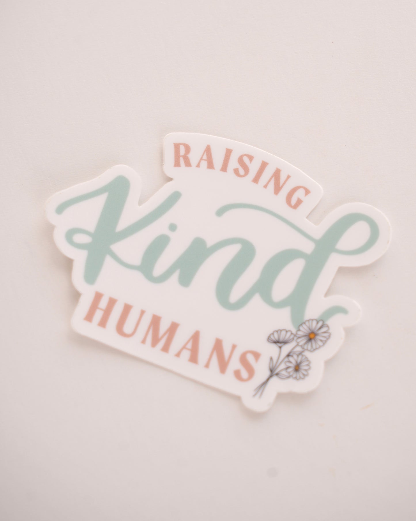 Raising Kind Humans Sticker