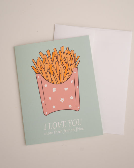 Love You More Than Fries Greeting Card