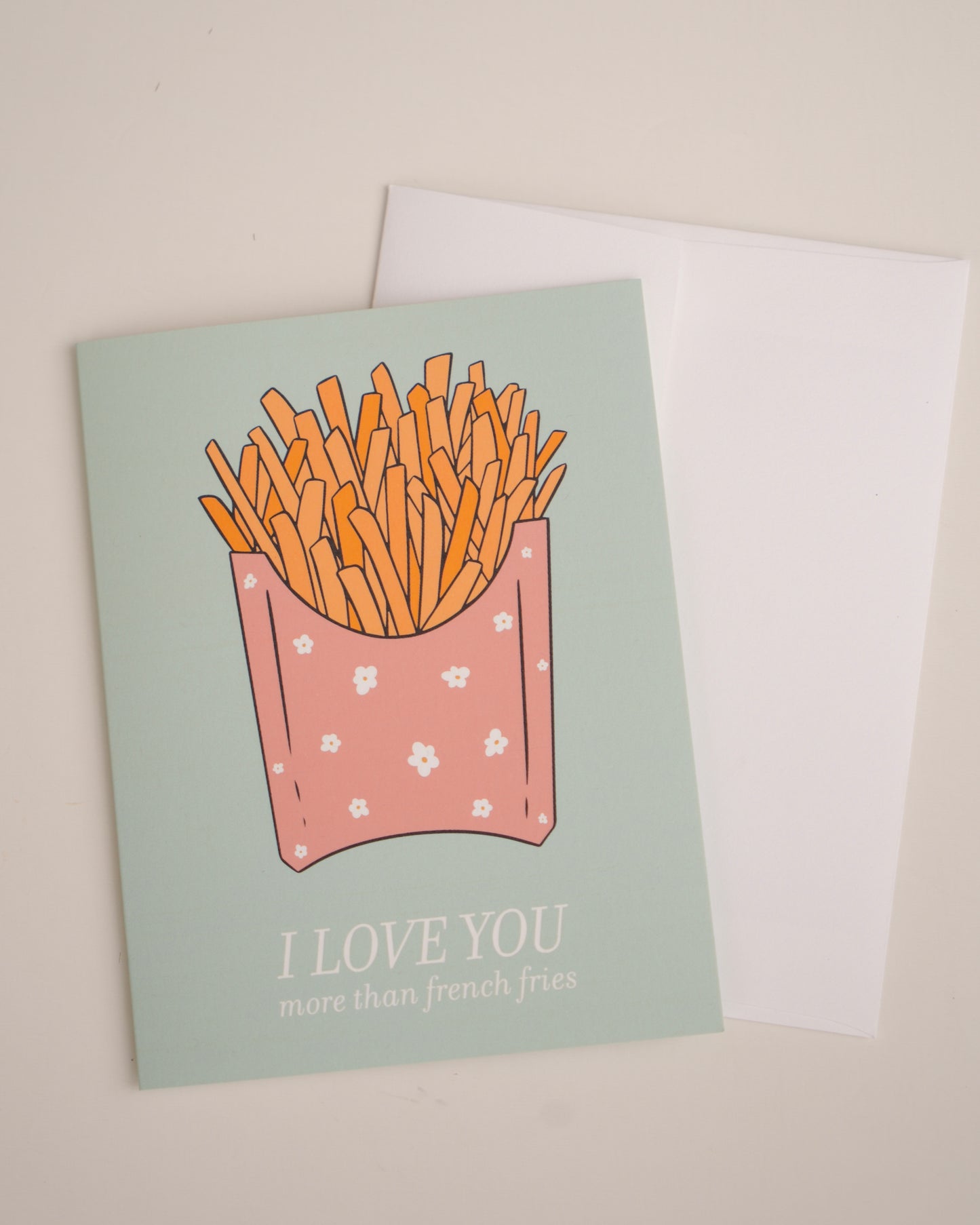 Love You More Than Fries Greeting Card