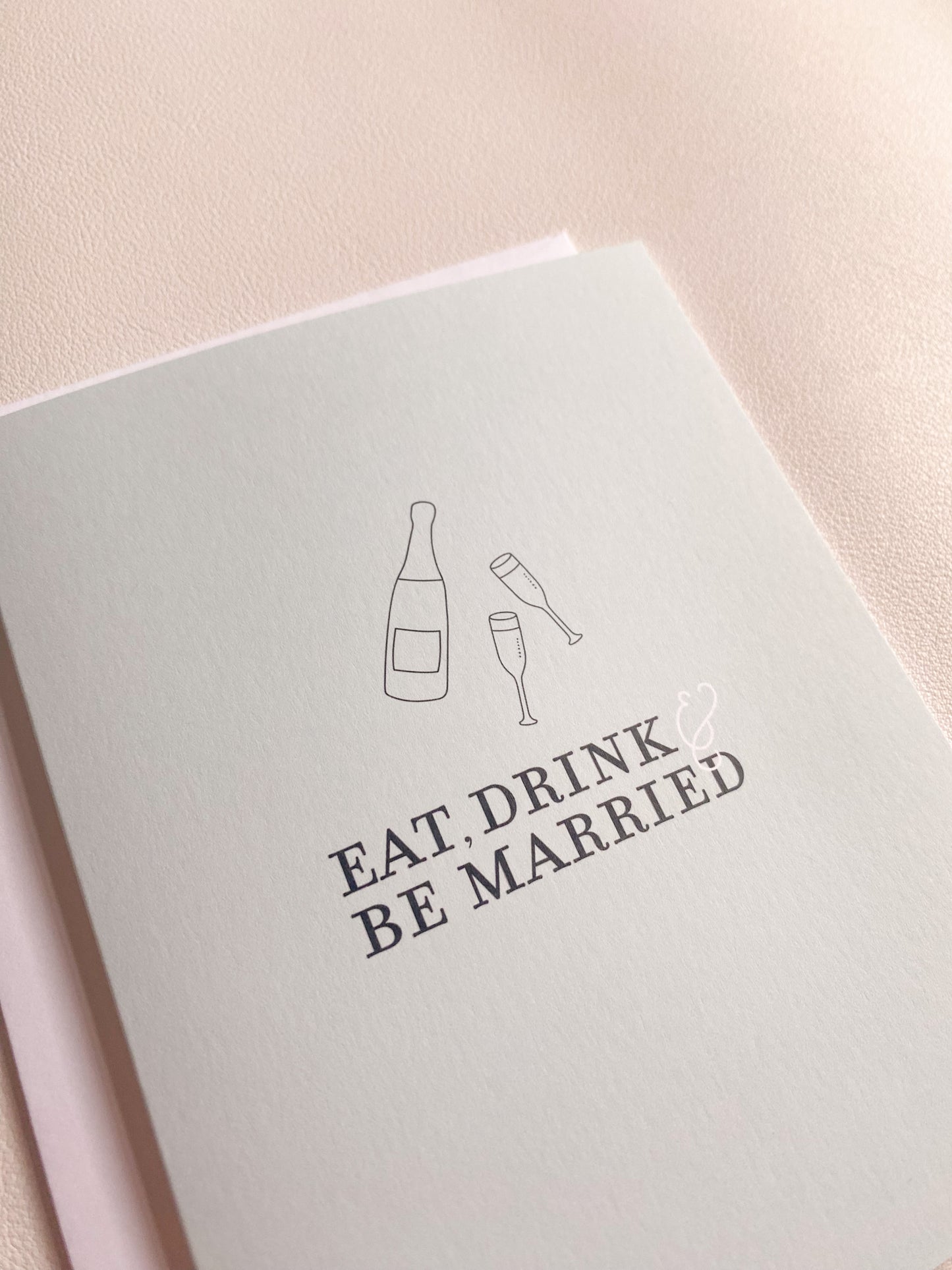 Eat, Drink & Be Married Greeting Card