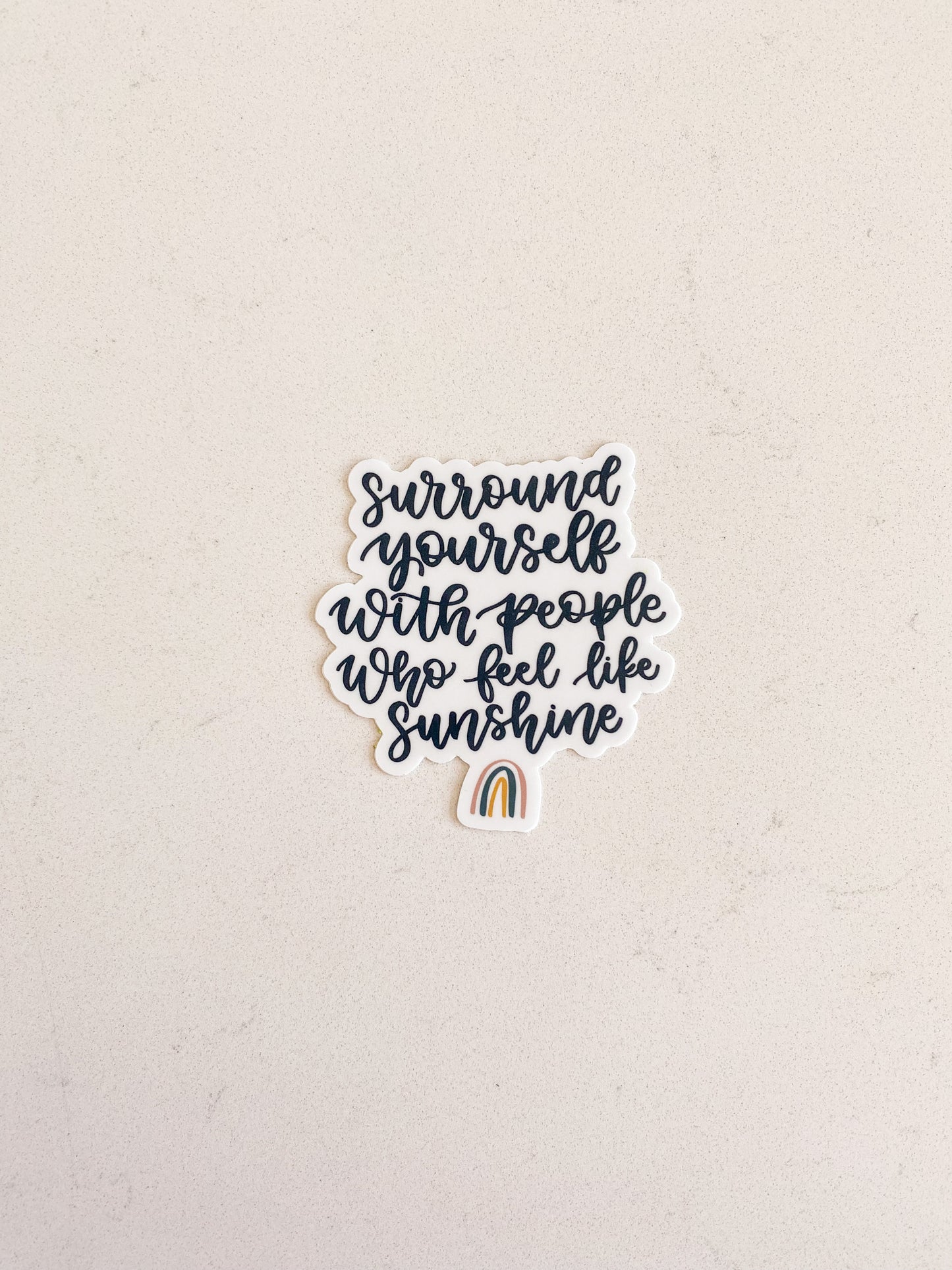 Surround Yourself with People Who Feel Like Sunshine Sticker