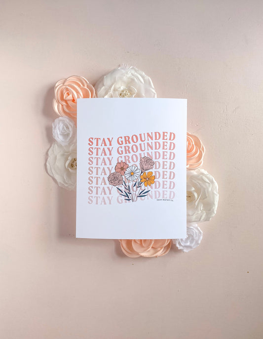 Stay Grounded 8x10” Print