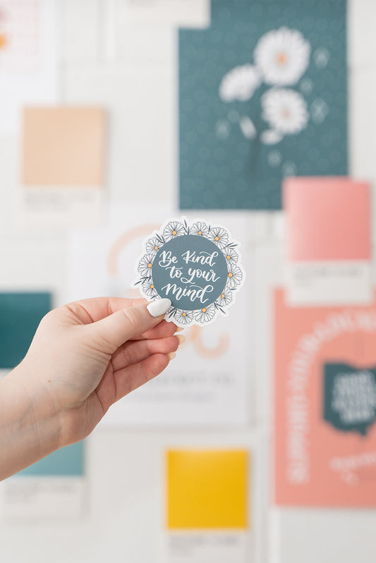Be Kind to Your Mind Sticker