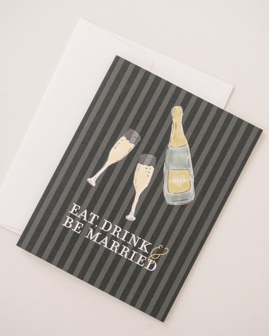 Eat, Drink & Be Married Greeting Card