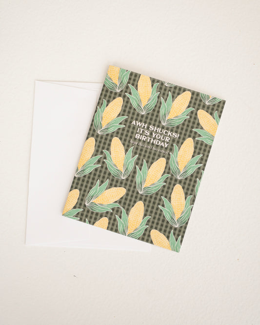 Awh Shucks Corn Birthday Greeting Card