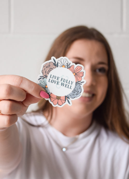 Live Fully & Love Well Sticker