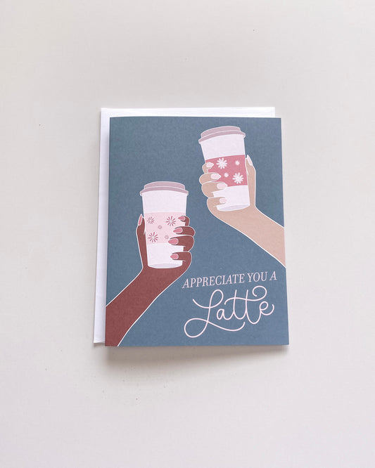 Appreciate You A Latte Greeting Card
