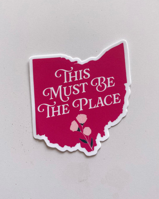 This Must Be The Place - Ohio Sticker