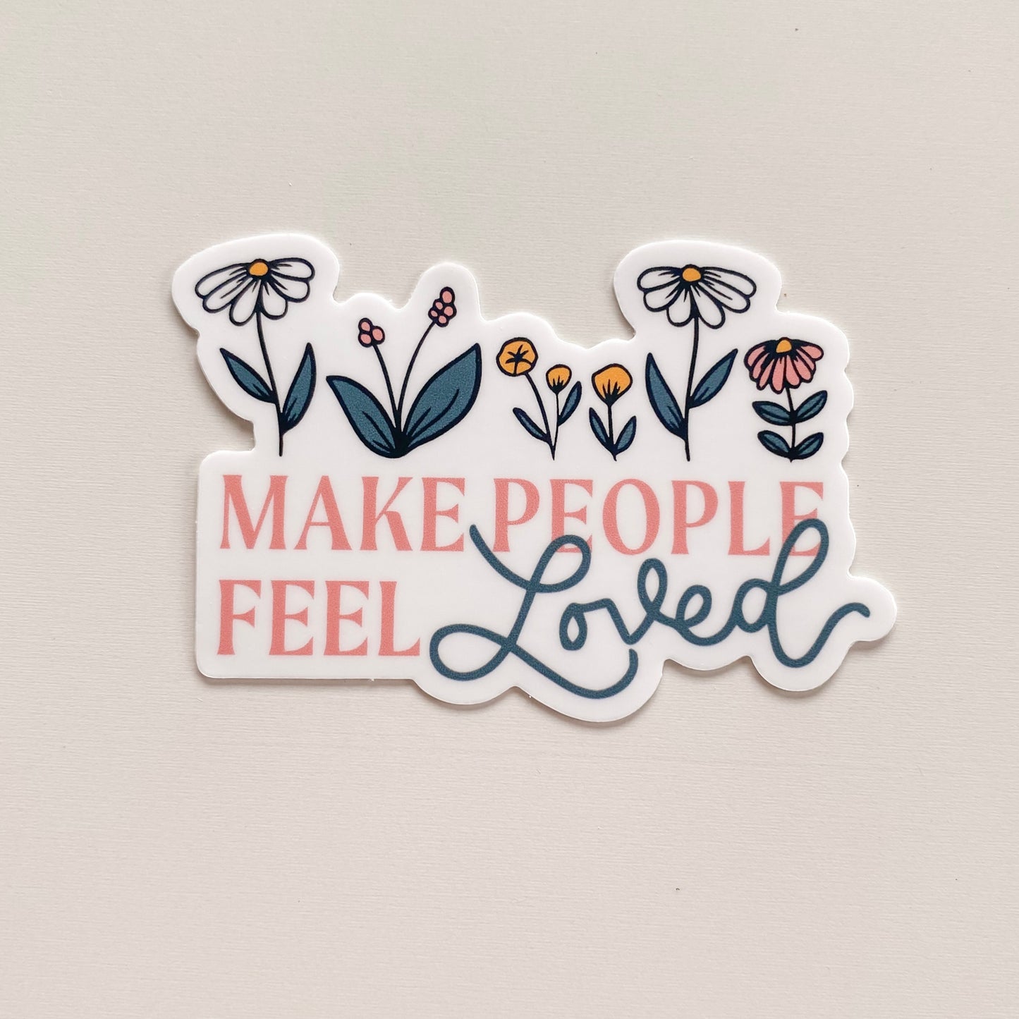 Make People Feel Loved Sticker