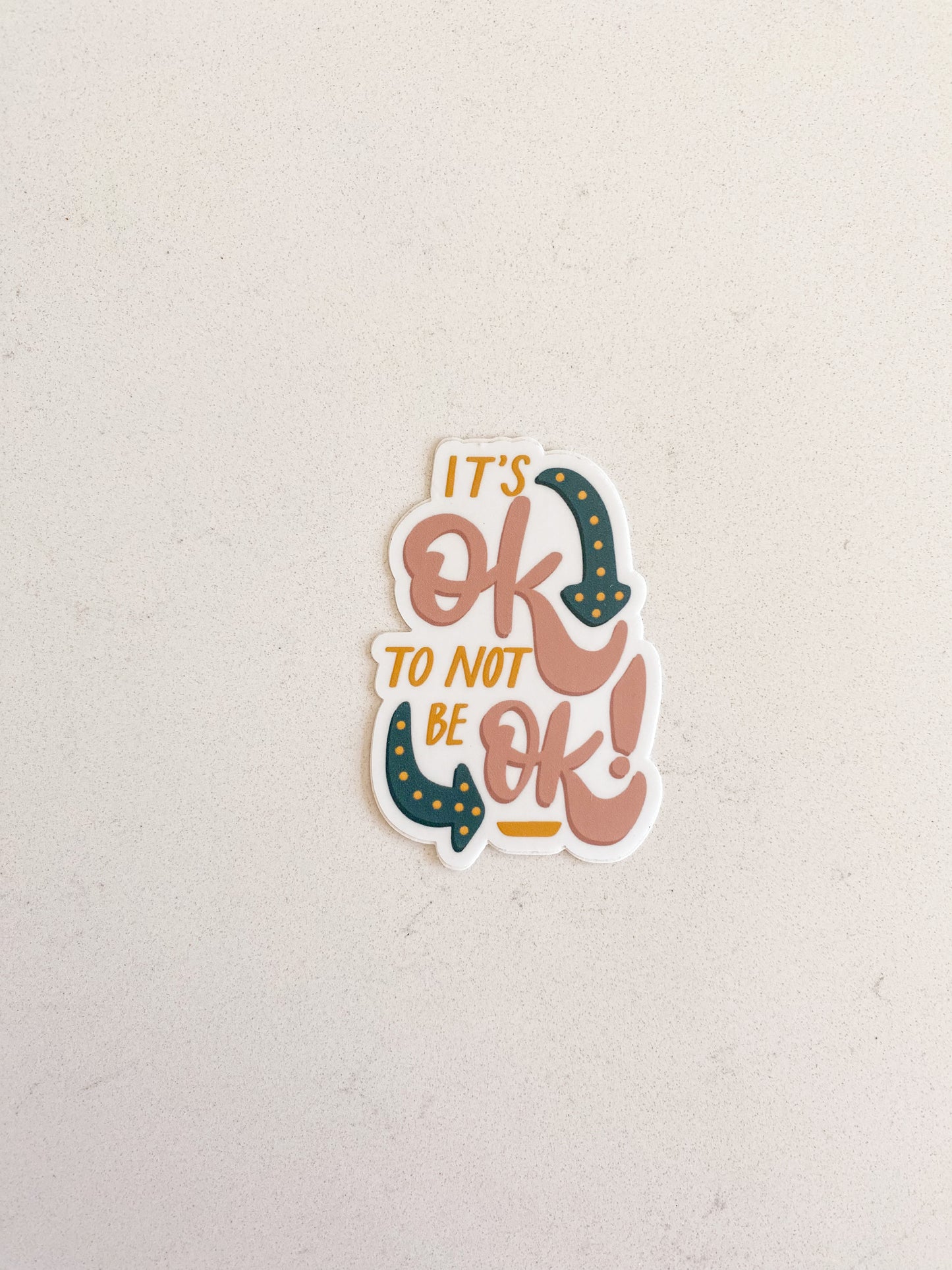 It's Okay To Not Be Okay Sticker